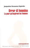 Jacqueline Rousseau-Dujardin - Orro di femmina - La peur qu'inspirent les femmes.