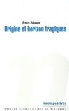 Jean Alaux - Origine et horizon tragiques.