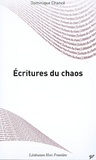 Dominique Chancé - Ecritures du chaos.