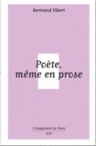 Bertrand Vibert - Poète, même en prose.