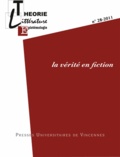 Sylvie Bauer et Anne-Laure Tissut - Théorie, littérature, épistémologie N° 28-2011 : La vérité en fiction.