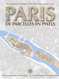 Hélène Noizet et Boris Bove - Paris, de parcelles en pixels - Analyse géomatique de l'espace parisien médiéval et moderne.
