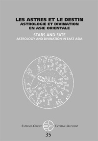 Jean-Noël Robert et Pierre Marsone - Extrême-Orient Extrême-Occident N° 35 : Les astres et le destin - Astrologie et divination en Asie orientale.