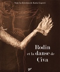 Katia Légeret - Rodin et la danse de Civa.