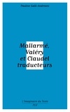 Pauline Galli-Andreani - Mallarmé, Valéry et Claudel traducteurs.