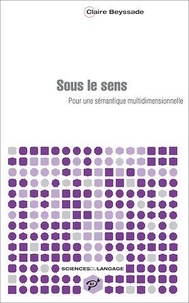 Claire Beyssade - Sous le sens - Pour une sémantique multidimensionnelle.