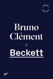 Bruno Clément - Beckett.