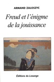 Armand Zaloszyc - Freud et l'énigme de la jouissance.