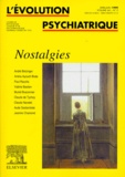  Collectif - L'Evolution Psychiatrique Volume 64 N° 2 Avril-Juin 1999 : Nostalgies.