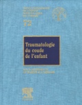 Jean Langlais et J-P Damsin - Traumatologie du coude de l'enfant.
