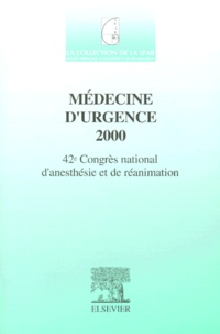 Pascal Adnet et  SFAR - Médecine d'urgence 2000. - 42ème Congrès national d'anesthésie et de réanimation.