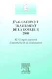 Francis Bonnet et  SFAR - Evaluation et traitement de la douleur 2000. - 42ème Congrès national d'anesthésie et de réanimation.
