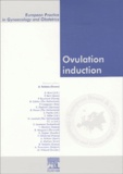 Basil Tarlatzis et  Collectif - Ovulation induction.