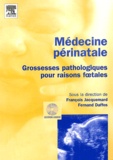 Fernand Daffos et François Jacquemard - Médecine périnatale - Grossesses pathologiques pour raisons foetales. 1 Cédérom