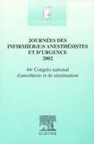 Marc Freysz et  Collectif - Journées des infirmier(e)s anesthésistes et d'urgence 2002. - 44ème Congrès national d'anesthésie et de réanimation.