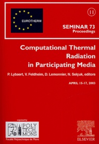 P Lybaert et V Feldheim - Computational Thermal Radiation in Participating Media - Proceedings of the Eurotherm Seminar 73, April 15-17, 2003, Mons, Belgium.