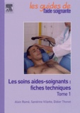 Alain Ramé et Sandrine Villette - Les soins aides-soignants : fiches techniques - Tome 1.