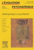 Richard Rechtman et Georges Lantéri-Laura - L'évolution psychiatrique Volume 69 N° 1 Janvi : Anthropologie et psychiatrie.