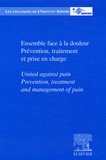 Institut Servier - Ensemble face à la douleur ; Prévention, traitement et prise en charge - Edition bilingue français-anglais.