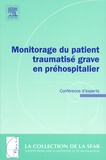 Agnès Ricard-Hibon et Nadia Smail - Monitorage du patient traumatisé grave en préhospitalier - Conférence d'experts 2006.