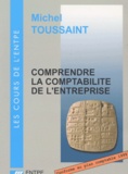 Michel Toussaint - Comprendre La Comptabilite De L'Entreprise.