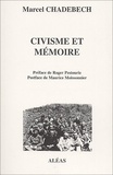 Marcel Chadebech - Civisme Et Memoire. Les Evenements Marquants De 1939 A 1944, En Quete De Verite Face Aux Falsificateurs.