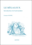 François Michel - Le régaleux - Introduction à la gastroanalyse.