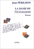 Jean Périlhon - La dame du télégramme.