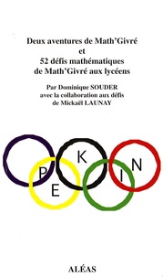 Dominique Souder - Deux aventures de Math'Givré et 52 défis mathématiques de Math'Givré aux lycéens.