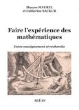 Maryse Maurel et Catherine Sackur - Faire l'expérience des mathématiques - Entre enseignement et recherche.
