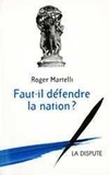 Roger Martelli - Faut-il défendre la nation ?.