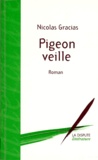 Nicolas Gracias - Pigeon veille.
