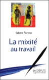 Sabine Fortino - La Mixite Au Travail.