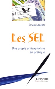 Smaïn Laacher - Les SEL - Une utopie anticapitaliste en pratique.