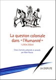 Alain Ruscio - La question coloniale dans l'Humanité 1904-2004.