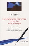 Lev Vygotski - Signification historique de la crise en psychologie.