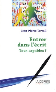 Jean-Pierre Terrail - Entrer dans l'écrit - Tous capables ?.