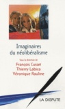 François Cusset et Thierry Labica - Imaginaires du néolibéralisme.