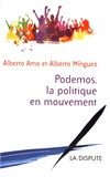 Alberto Amo et Alberto Minguez - Podemos, la politique en mouvement.