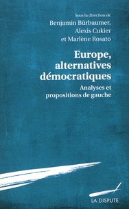Benjamin Bürbaumer et Alexis Cukier - Europe, alternatives démocratiques - Analyses et propositions de gauche.