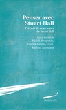 Malek Bouyahia et Franck Freitas-Ekué - Penser avec Stuart Hall - Précédé de deux textes inédits de Stuart Hall.