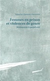 Natacha Chetcuti-Osorovitz - Femmes en prison et violences de genre - Résistances à perpétuité.