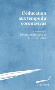Stéphane Bonnéry et Etienne Douat - L'éducation aux temps du coronavirus.