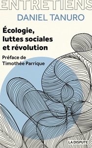 Daniel Tanuro et Alexis Cukier - Ecologie, luttes sociales et révolution.