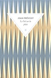 Jean Prévost et Jérôme Garcin - Le sel sur la plaie.