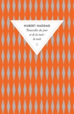 Hubert Haddad - Nouvelles du jour et de la nuit: la nuit.