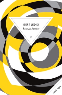 Gert Ledig - Sous les bombes.
