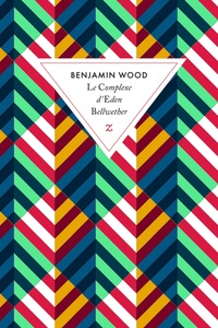Benjamin Wood et Renaud Morin - Le complexe d'Eden Bellwether.