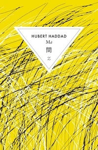 Hubert Haddad - Ma.