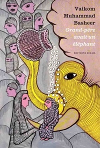 Vaikom Muhammad Basheer - Grand-père avait un éléphant.
